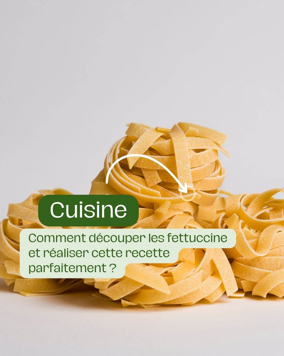 Comment découper les fettuccine et réaliser cette recette parfaitement