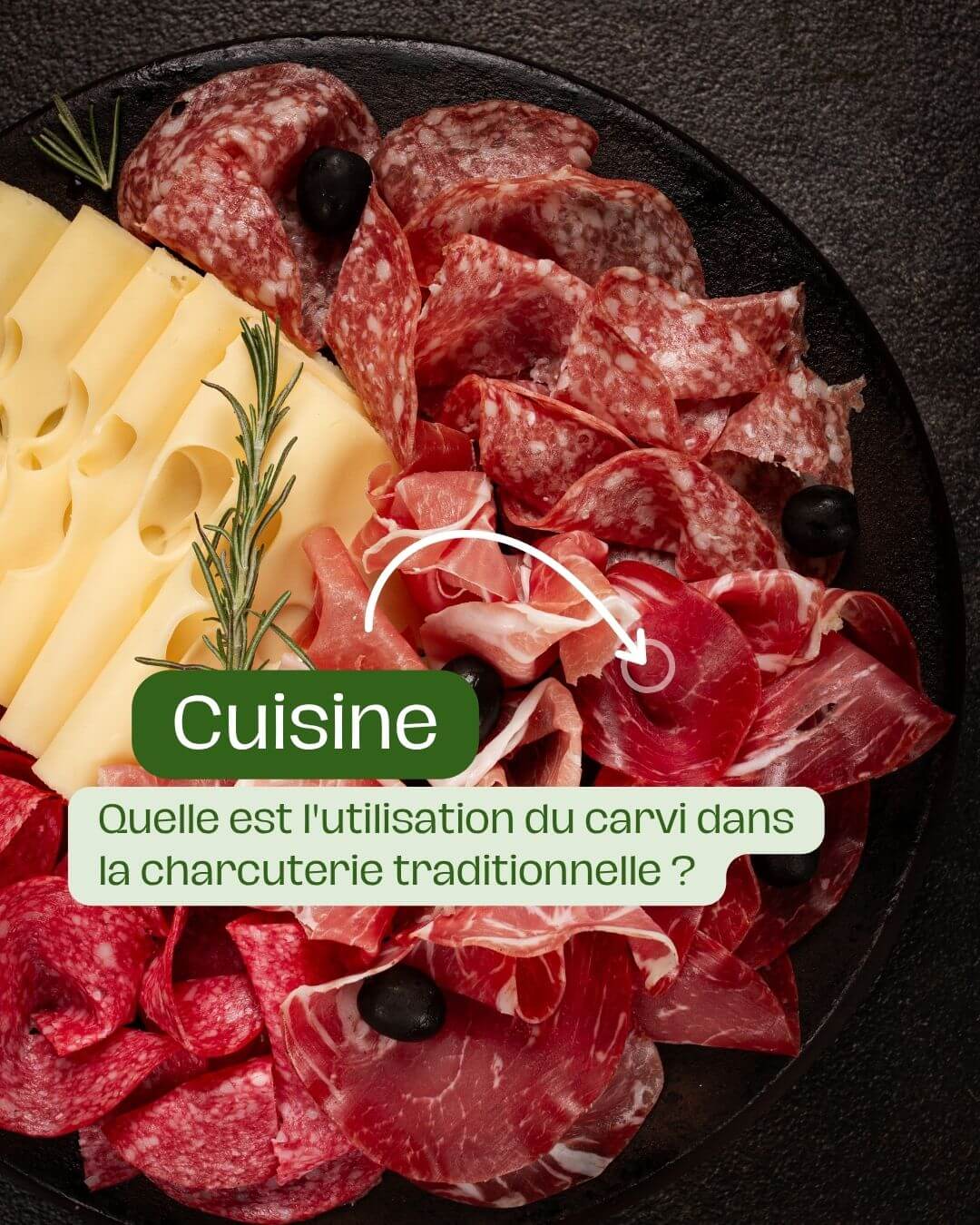 Quelle est l'utilisation du carvi dans la charcuterie traditionnelle