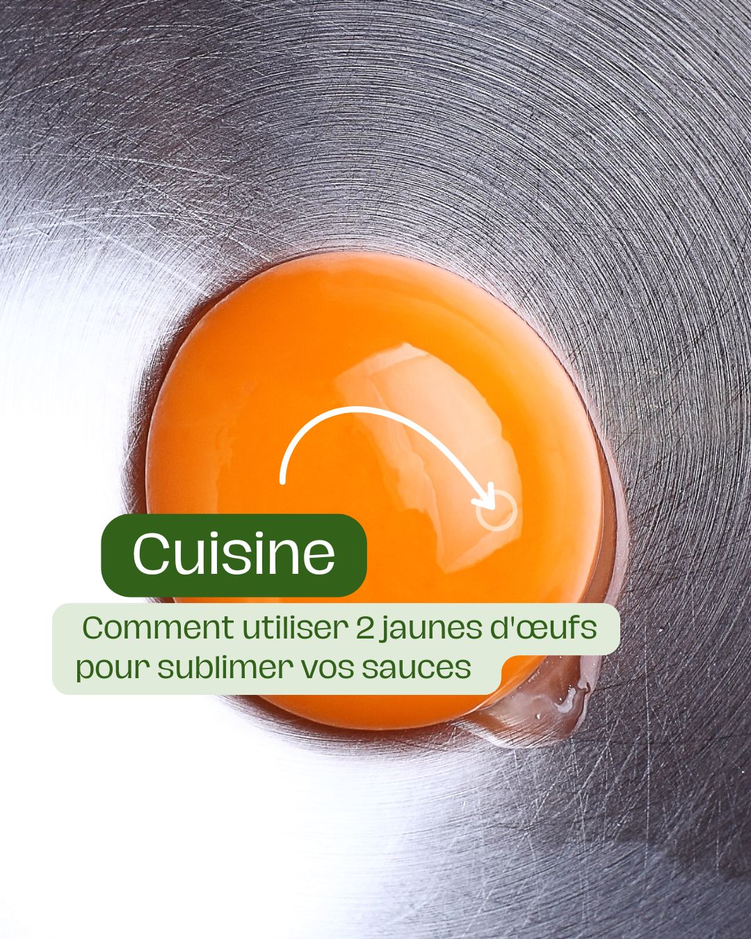 Anti-gaspi Comment utiliser 2 jaunes d'œufs pour sublimer vos sauces