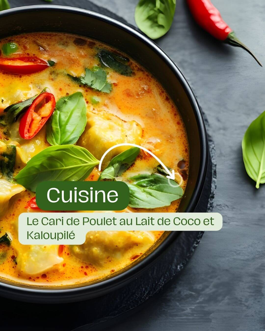 Le Cari de Poulet au Lait de Coco et Kaloupilé