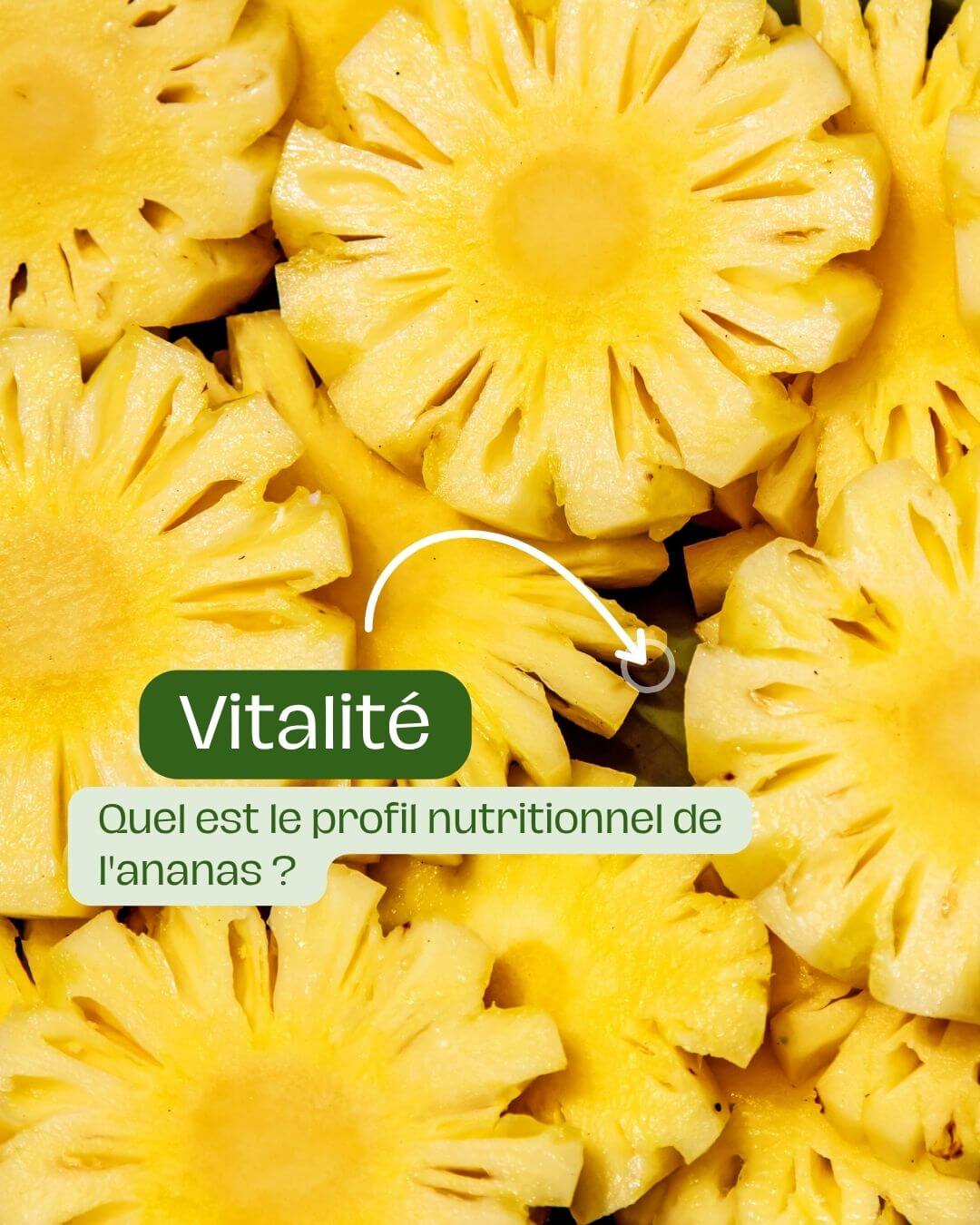 Quel est le profil nutritionnel de l'ananas