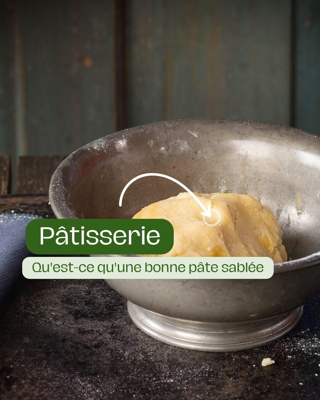 Qu'est-ce qu'une bonne pâte sablée et quelle est la différence avec la pâte brisée