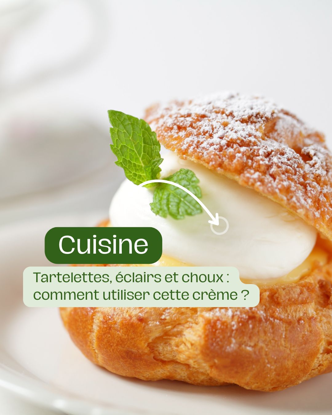 Tartelettes, éclairs et choux comment utiliser cette crème